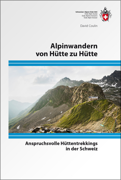 Alpinwandern von H&uuml;tte zu H&uuml;tte - David Coulin