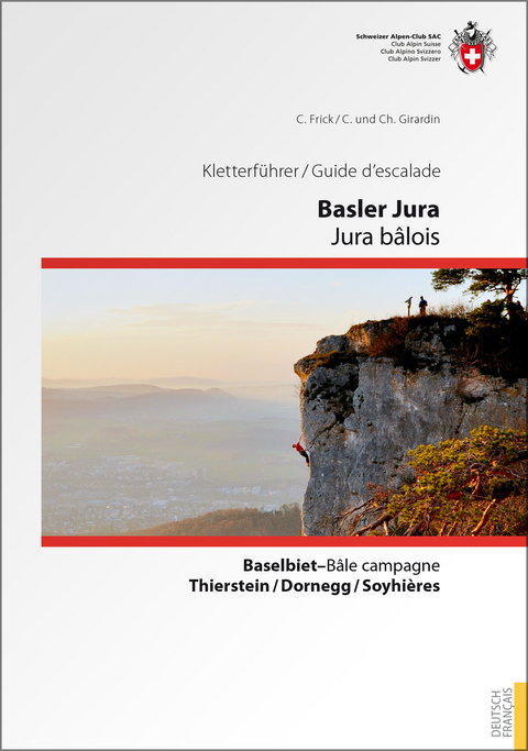 Kletterf&uuml;hrer Basler Jura / Guide d'escalade Jura b&acirc;lois - Carine Devaux Girardin, C. Frick