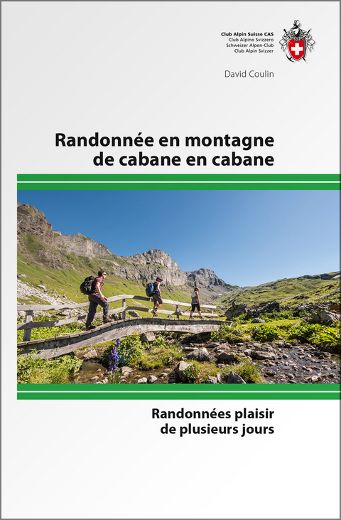 Randonn&eacute;e en montagne de cabane en cabane - David Coulin