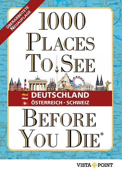 1000 Places To See Before You Die - Deutschland, &Ouml;sterreich, Schweiz