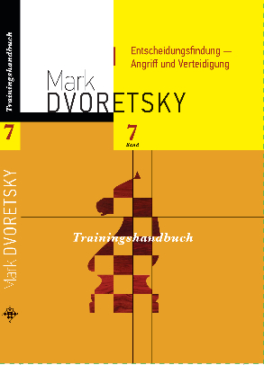 Entscheidungsfindung - Angriff und Verteidigung - Mark Dvoretsky