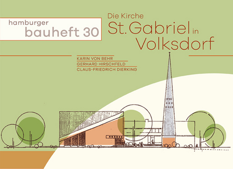 Die Kirche St. Gabriel in Volksdorf - Gerhard Hirschfeld, Karin von Behr, Claus-Friedrich Dierking