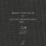 Auf ein Fr&uuml;hst&uuml;cksei mit ... - Moritz von Uslar