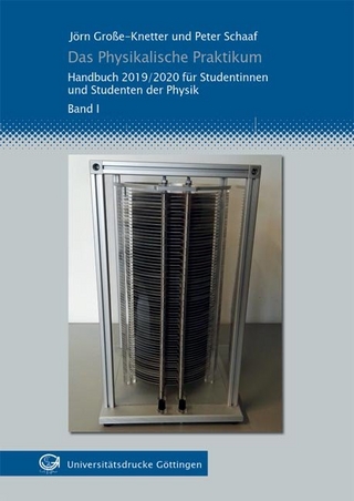 Das Physikalische Praktikum Band I