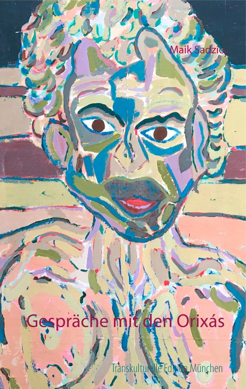 Gespr&auml;che mit den Orix&aacute;s - Maik Sadzio