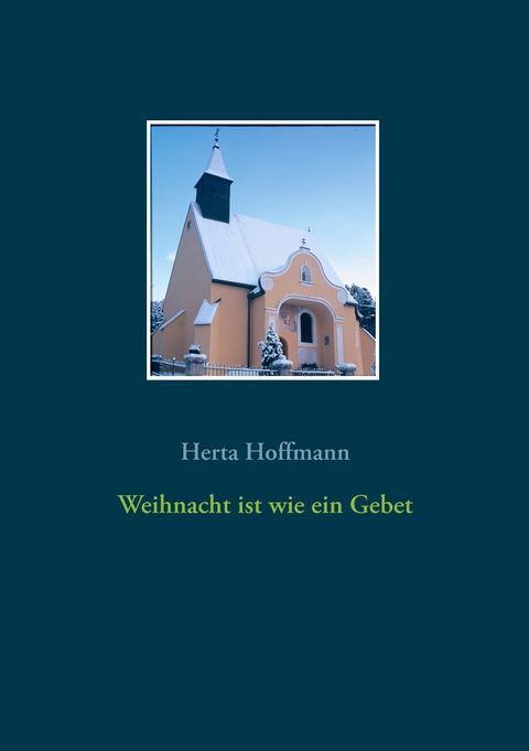 Weihnacht ist wie ein Gebet - Herta Hoffmann