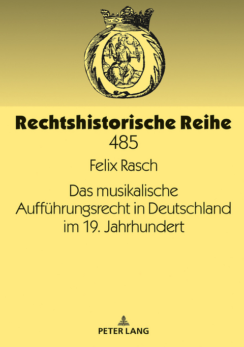 Das musikalische Auffuehrungsrecht in Deutschland im 19. Jahrhundert - Felix Rasch