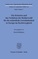 Die Kriterien und das Verfahren der Richterwahl f&uuml;r die ordentliche Gerichtsbarkeit in Europa im Rechtsvergleich. - 