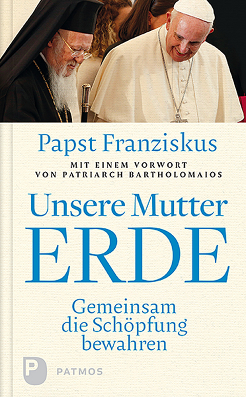 Unsere Mutter Erde -  Papst Franziskus