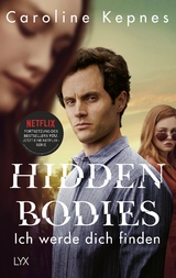 Hidden Bodies &ndash; Ich werde dich finden - Caroline Kepnes