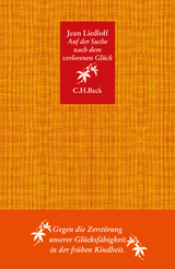 Auf der Suche nach dem verlorenen Gl&uuml;ck - Jean Liedloff
