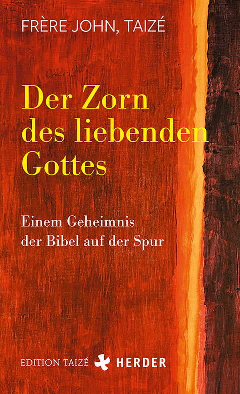 Der Zorn des liebenden Gottes - Taiz&eacute; Fr&egrave;re John