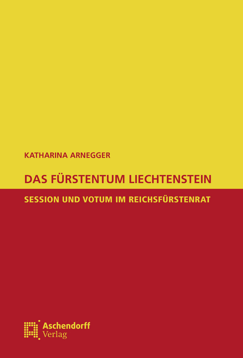 Das F&uuml;rstentum Liechtenstein - Katharina Arnegger