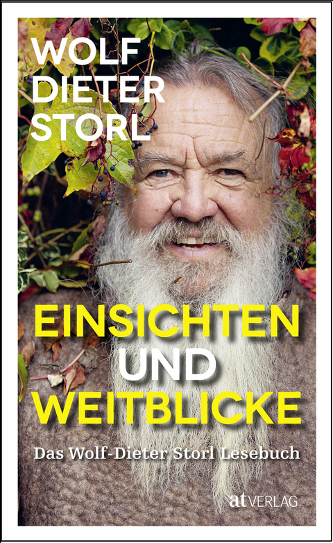 Einsichten und Weitblicke - Wolf-Dieter Storl