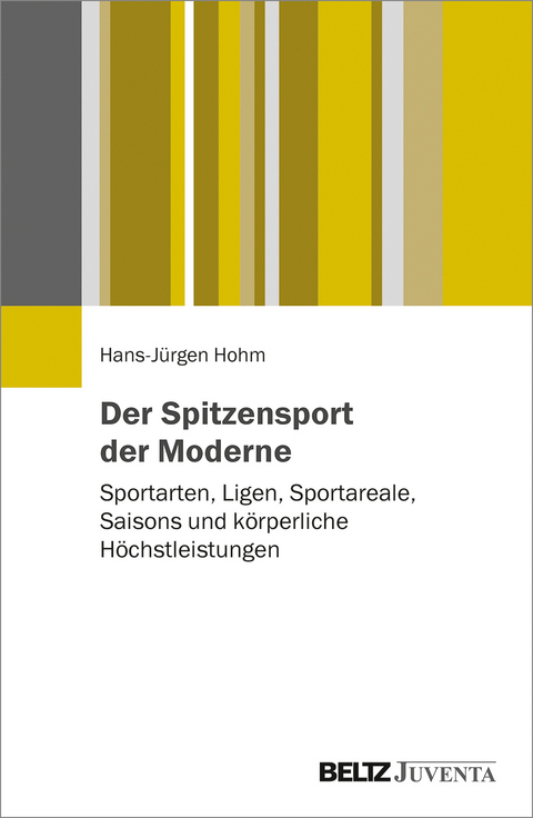 Der Spitzensport der Moderne - Hans-J&uuml;rgen Hohm