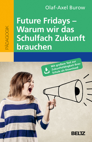 Future Fridays – Warum wir das Schulfach Zukunft brauchen