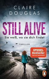 STILL ALIVE - Sie wei&szlig;, wo sie dich findet - Claire Douglas