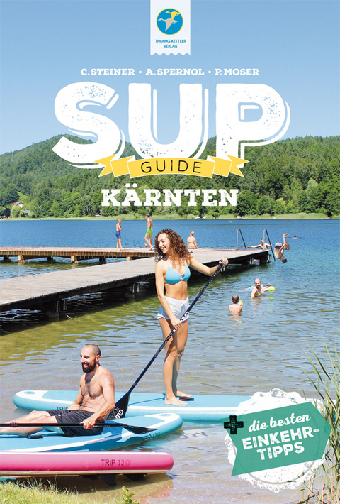 SUP-Guide K&auml;rnten - Claudia Steiner, Andreas Spernol, Philipp Moser