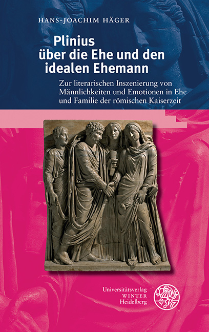 Plinius &uuml;ber die Ehe und den idealen Ehemann - Hans-Joachim H&auml;ger