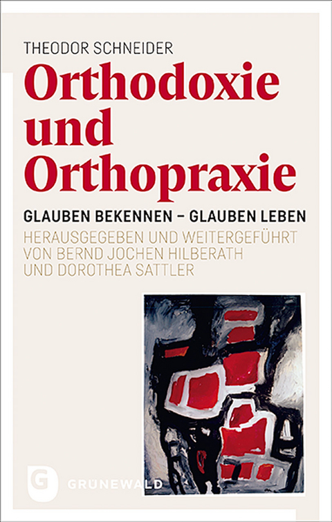Orthodoxie und Orthopraxie - Theodor Schneider