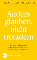Anders glauben, nicht trotzdem - Hans-Joachim Sander