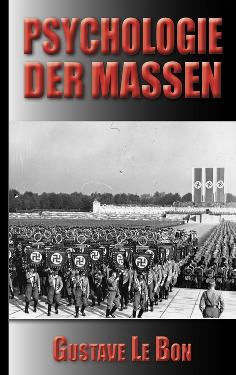 Gustave Le Bon: Psychologie der Massen - Gustave Le Bon, Rudolf Eisler (&Uuml;bersetzer)