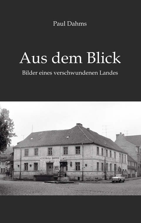 Aus dem Blick - Paul Dahms