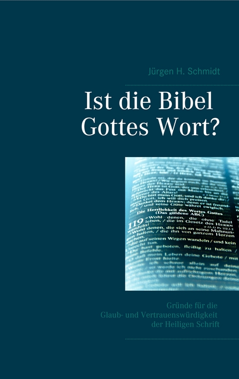 Ist die Bibel Gottes Wort? - J&uuml;rgen H. Schmidt