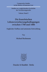 Die franz&ouml;sischen Lebensversicherungsbedingungen zwischen 1788 und 1880. - Michael Bachmann