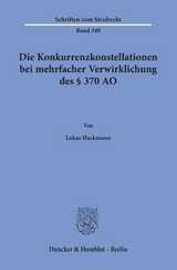 Die Konkurrenzkonstellationen bei mehrfacher Verwirklichung des &sect; 370 AO. - Lukas Hackmann