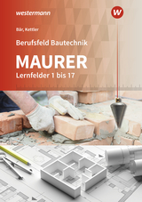 Berufsfeld Bautechnik Maurer - Bär, Paul Klaus-Dieter; Kettler, Kurt