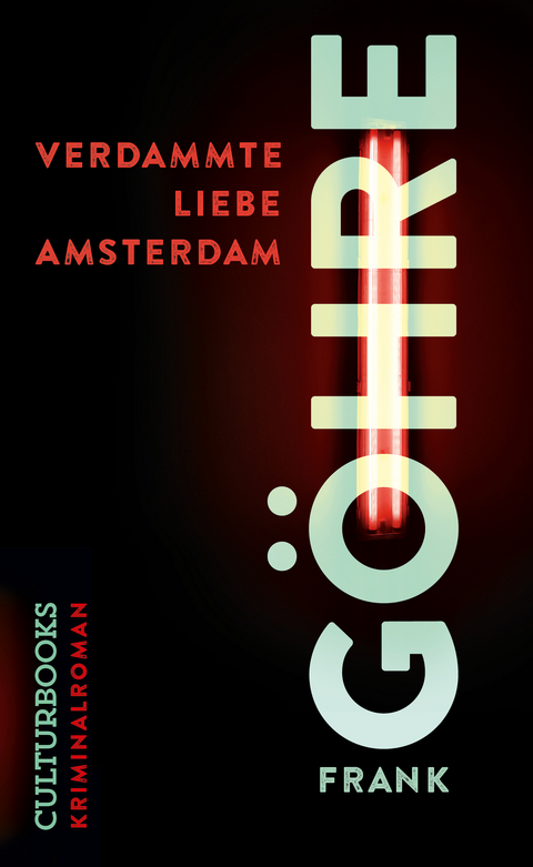 Verdammte Liebe Amsterdam - Frank G&ouml;hre