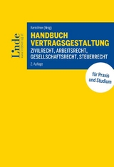 Handbuch Vertragsgestaltung - Ernst Eypeltauer, Andreas Herrmann, Kristina Hilber, Daniela Huemer, Wolfgang Lenz, Dietmar Lux, Josef Schlager, Stephan Schlager, Christoph Szep, Manfred Trausner, Ernst Wittmann