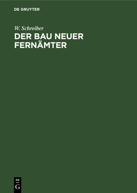 Der Bau neuer Fern&auml;mter - W. Schreiber