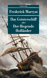 Das Geisterschiff oder Der fliegende Holl&auml;nder - Frederick Marryat
