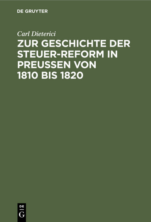 Zur Geschichte der Steuer-Reform in Preußen von 1810 bis 1820 - Carl Dieterici