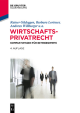 Wirtschaftsprivatrecht - Rainer Gildeggen, Barbara Lorinser, Andreas Willburger, Felix Buchmann, Tobias Br&ouml;nneke, Claudius Eisenberg, Simone Harriehausen, Ulrich Jautz, Ralph Schmitt, Kerstin Schweizer, Anusch Tavakoli, Brigitte Th&auml;le, Andrea Wechsler