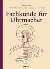 Fachkunde f&uuml;r Uhrmacher - L. Defossez, J. C. Pellaton, E. Jaquet, M. Bossart