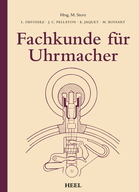 Fachkunde f&uuml;r Uhrmacher - L. Defossez, J. C. Pellaton, E. Jaquet, M. Bossart