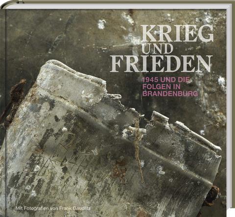 KRIEG und FRIEDEN - Aleida Assmann, Norbert Frei, Thomas Kersting, Knut Elstermann, Manja Pr&auml;kels, Katinka Meyer, Andreas Weigelt, Matthias Simmich, Christoph Bernhardt, Michael Zajonz