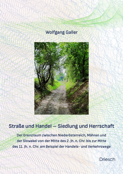 Stra&szlig;e und Handel - Siedlung und Herrschaft - Wolfgang Galler