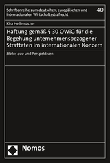 Haftung gem&auml;&szlig; &sect; 30 OWiG f&uuml;r die Begehung unternehmensbezogener Straftaten im internationalen Konzern - Kira Hellemacher