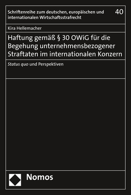 Haftung gem&auml;&szlig; &sect; 30 OWiG f&uuml;r die Begehung unternehmensbezogener Straftaten im internationalen Konzern - Kira Hellemacher