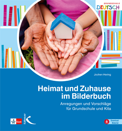 Heimat und Zuhause im Bilderbuch - Jochen Hering
