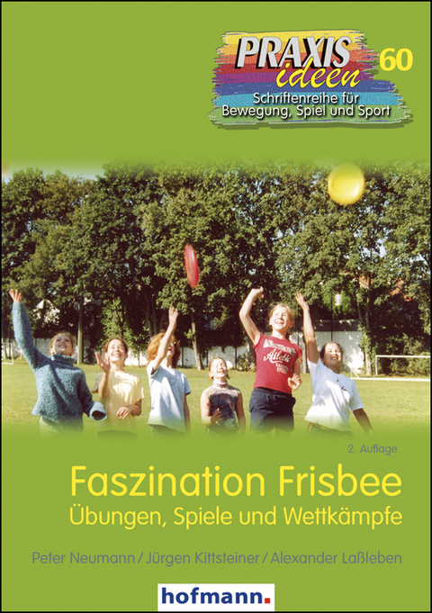 Faszination Frisbee - Peter Neumann, J&uuml;rgen Kittsteiner, Alexander La&szlig;leben