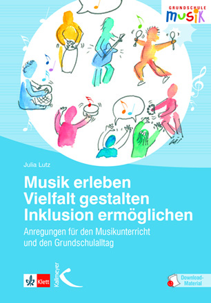 Musik erleben – Vielfalt gestalten – Inklusion ermöglichen