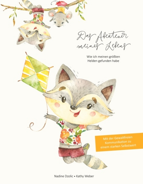 Das Abenteuer meines Lebens - Nadine Dzolic, Kathy Weber