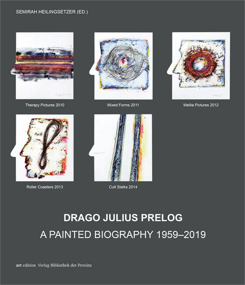 Drago Julius Prelog &ndash; A Painted Biography 1959&ndash;2019 - 