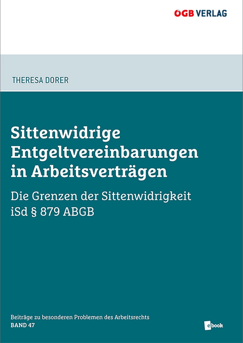 Sittenwidrige Entgeltvereinbarungen in Arbeitsverträgen - Theresa Dorer