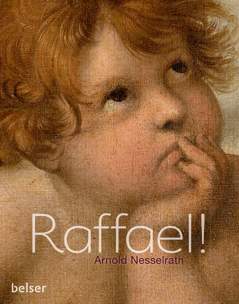 Raffael! - Arnold Nesselrath